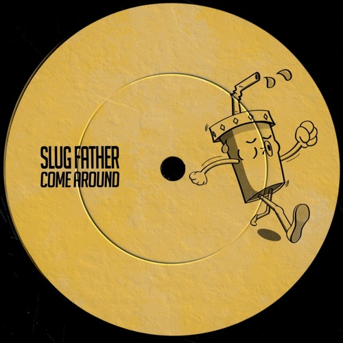 Slug Father - Come Around [FTR007]